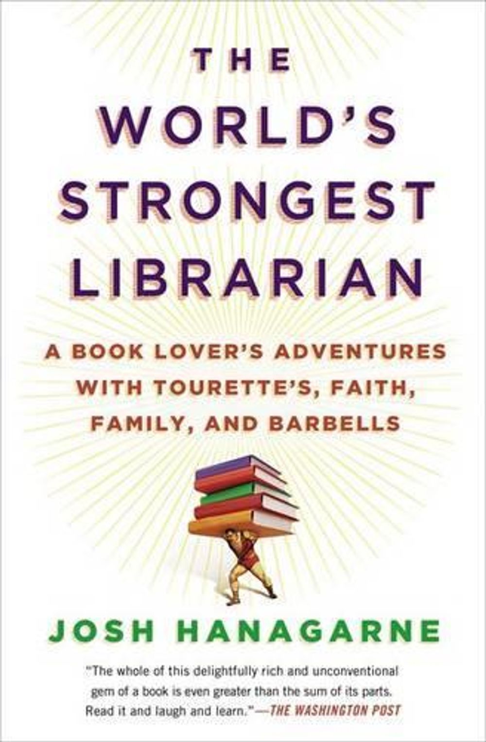The World's Strongest Librarian by Josh Hanagarne - ISBN: 9781592408771
