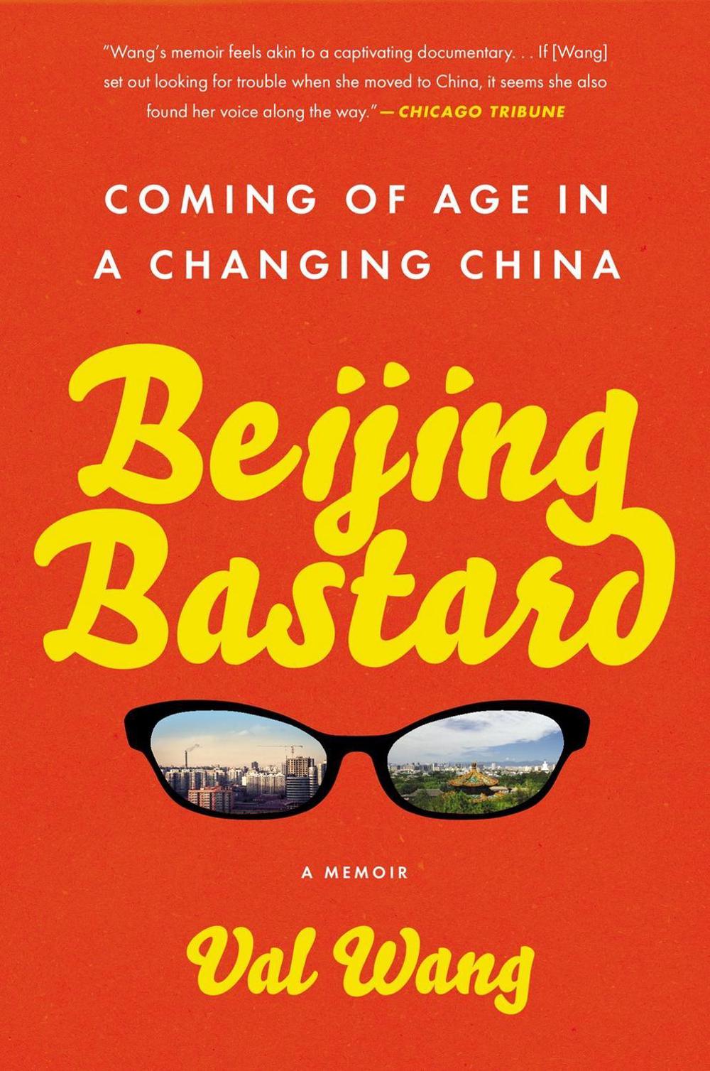 Beijing Bastard Coming of Age in a Changing China by Val Wang