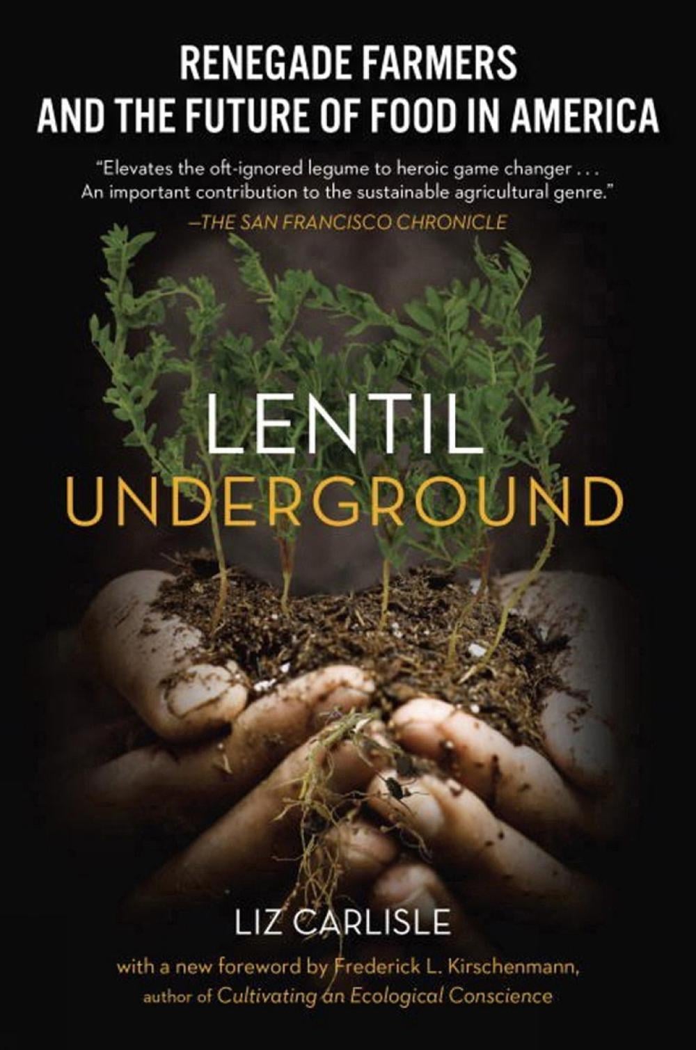 Lentil Underground by Liz Carlisle - ISBN: 9781592409563