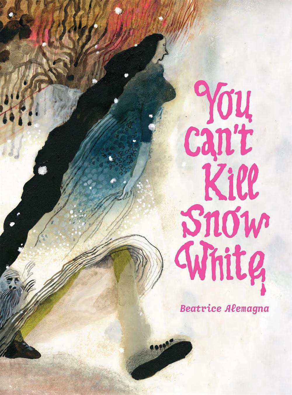 You Can't Kill Snow White by Beatrice Alemagna - ISBN: 9781592703814