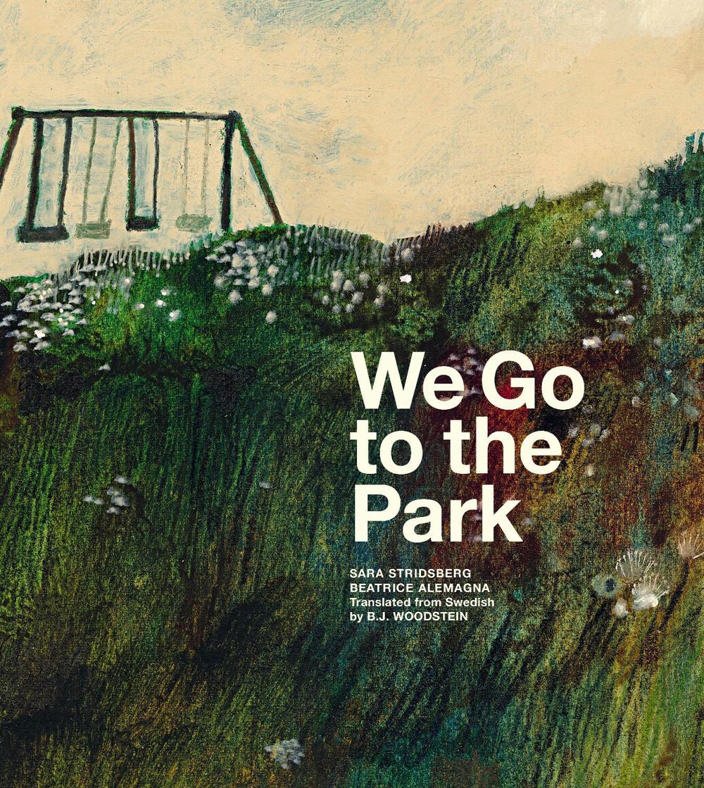 We Go to the Park by Sara Stridsberg - ISBN: 9781592704071