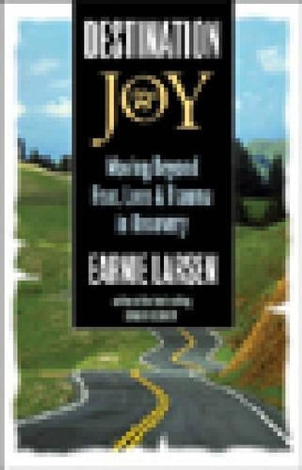 Destination Joy by Earnie Larsen - ISBN: 9781592850372