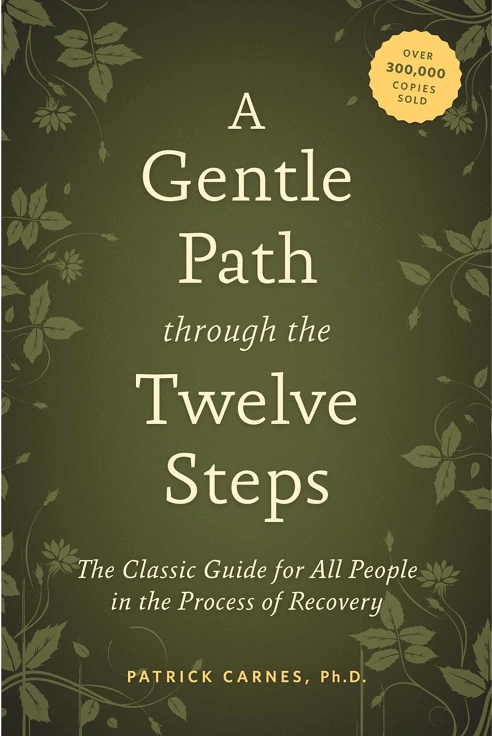 A Gentle Path Through the Twelve Steps, 9781592858439
