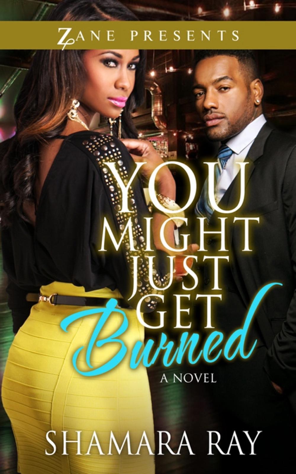 You Might Just Get Burned by Shamara Ray - ISBN: 9781593094416