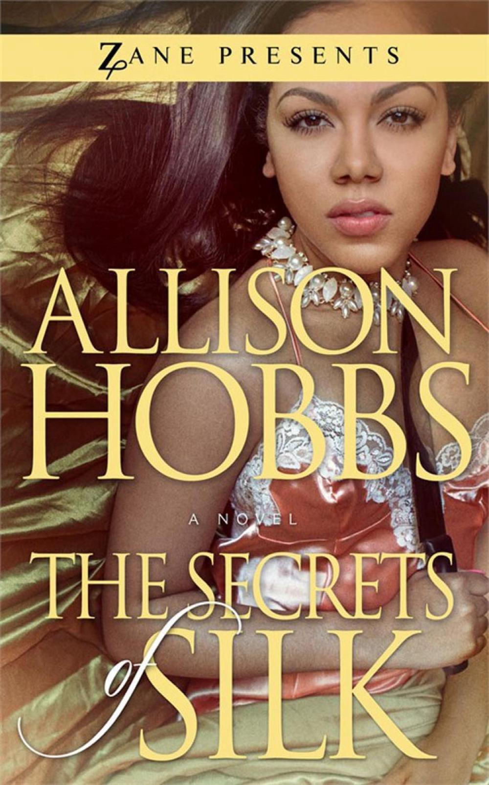 The Secrets Of Silk by Allison Hobbs - ISBN: 9781593095765