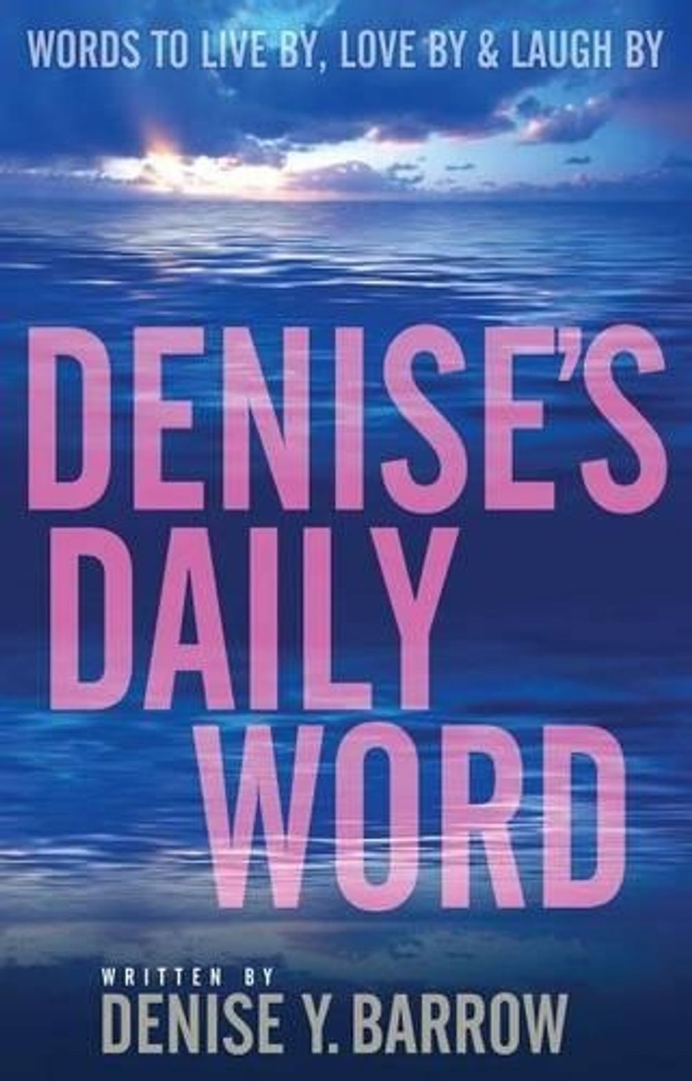 Denise's Daily Word by Denise Barrow - ISBN: 9781593096182