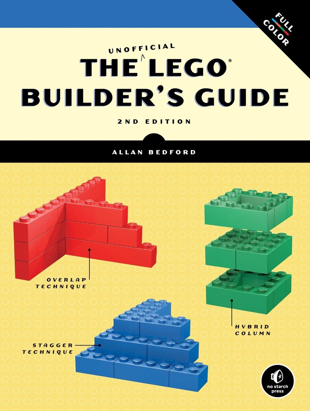 The Unofficial LEGO Builder's Guide, 2E by Allan Bedford - ISBN: 9781593274412
