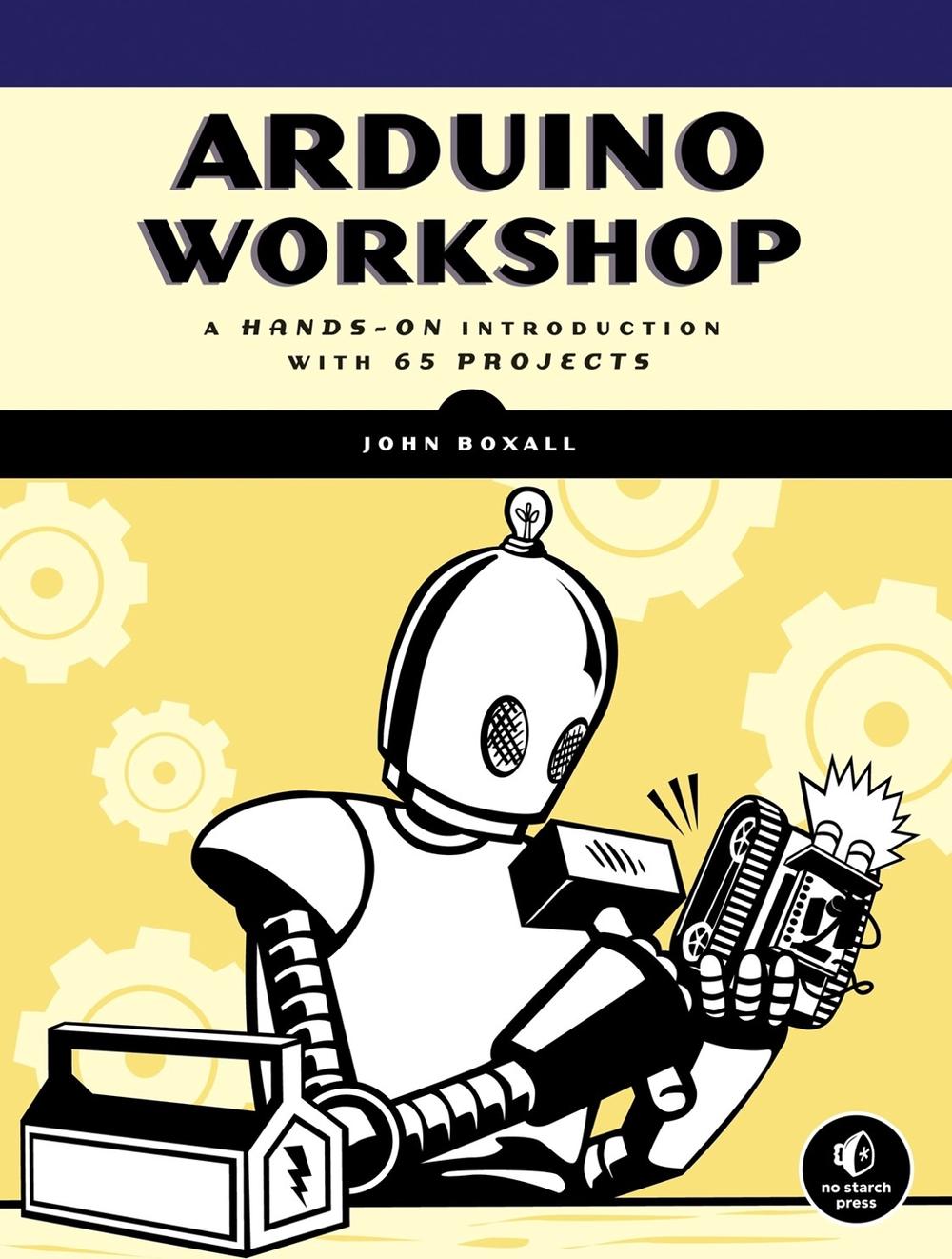 Arduino Workshop by John Boxall - ISBN: 9781593274481