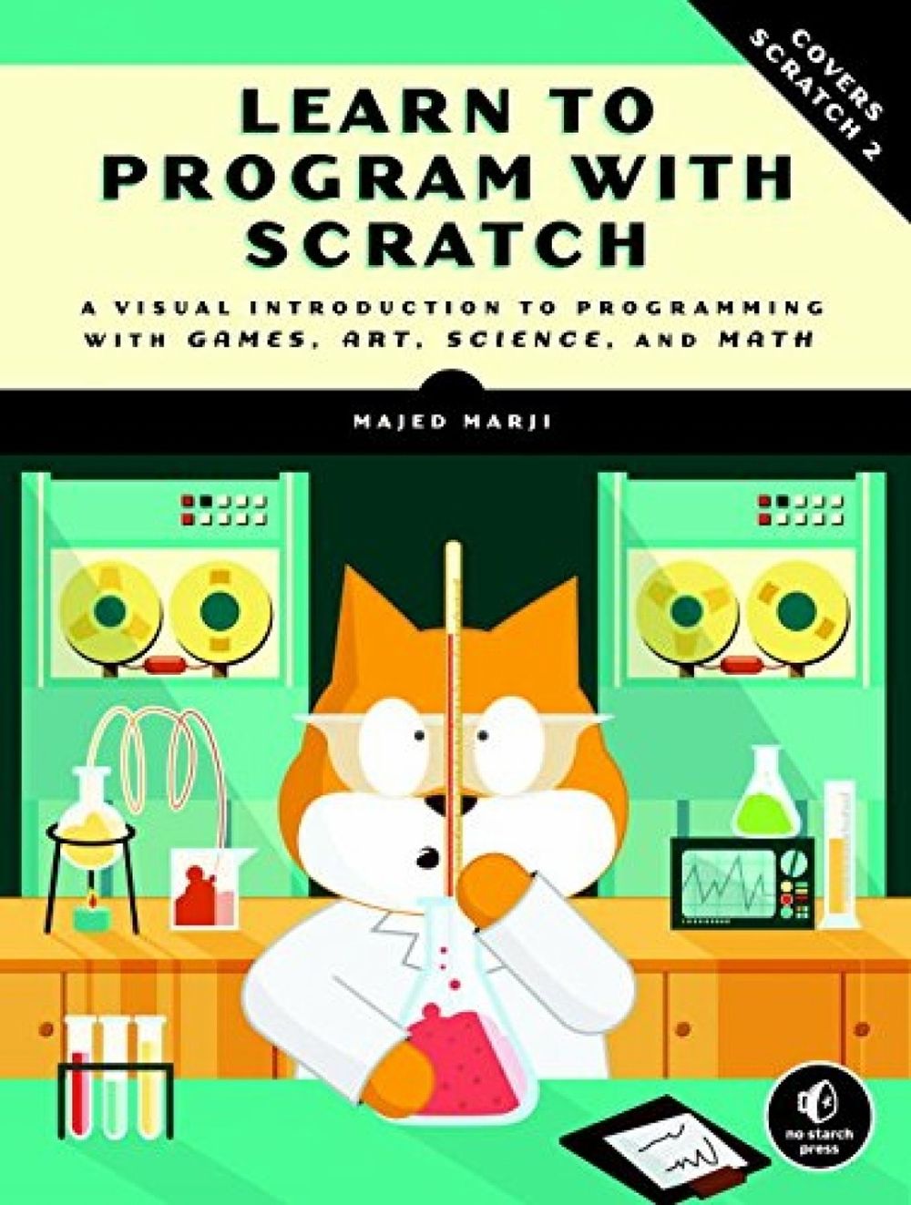 Learn to Program with Scratch by Majed Marji - ISBN: 9781593275433