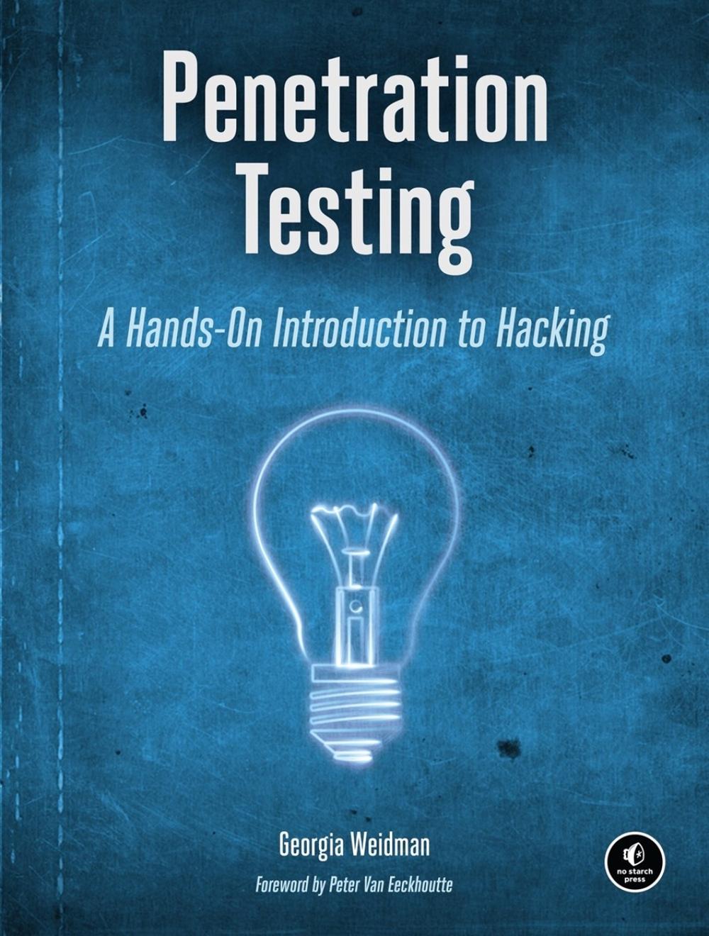 Penetration Testing by Georgia Weidman - ISBN: 9781593275648