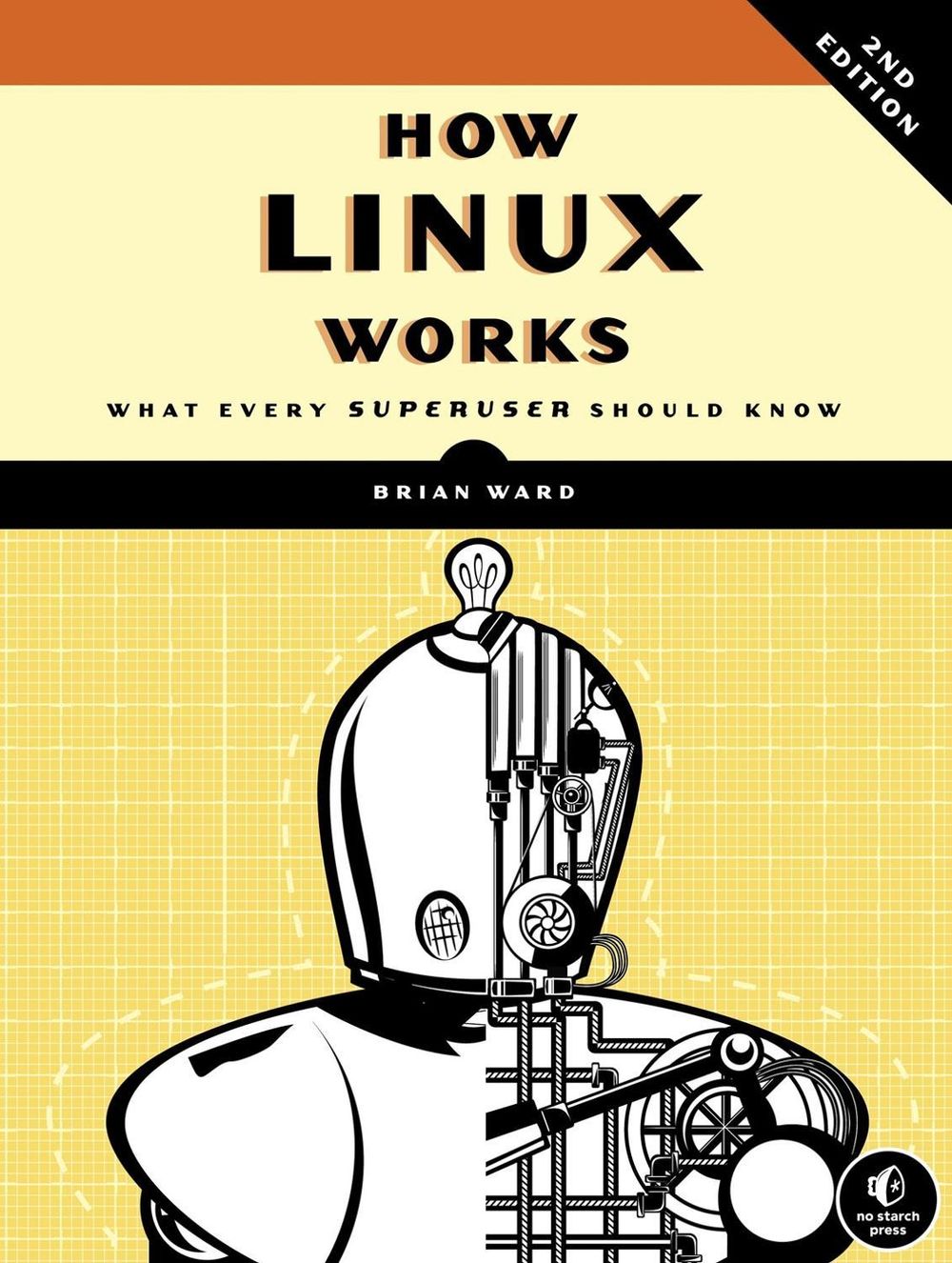How Linux Works, 2nd Edition by Brian Ward - ISBN: 9781593275679