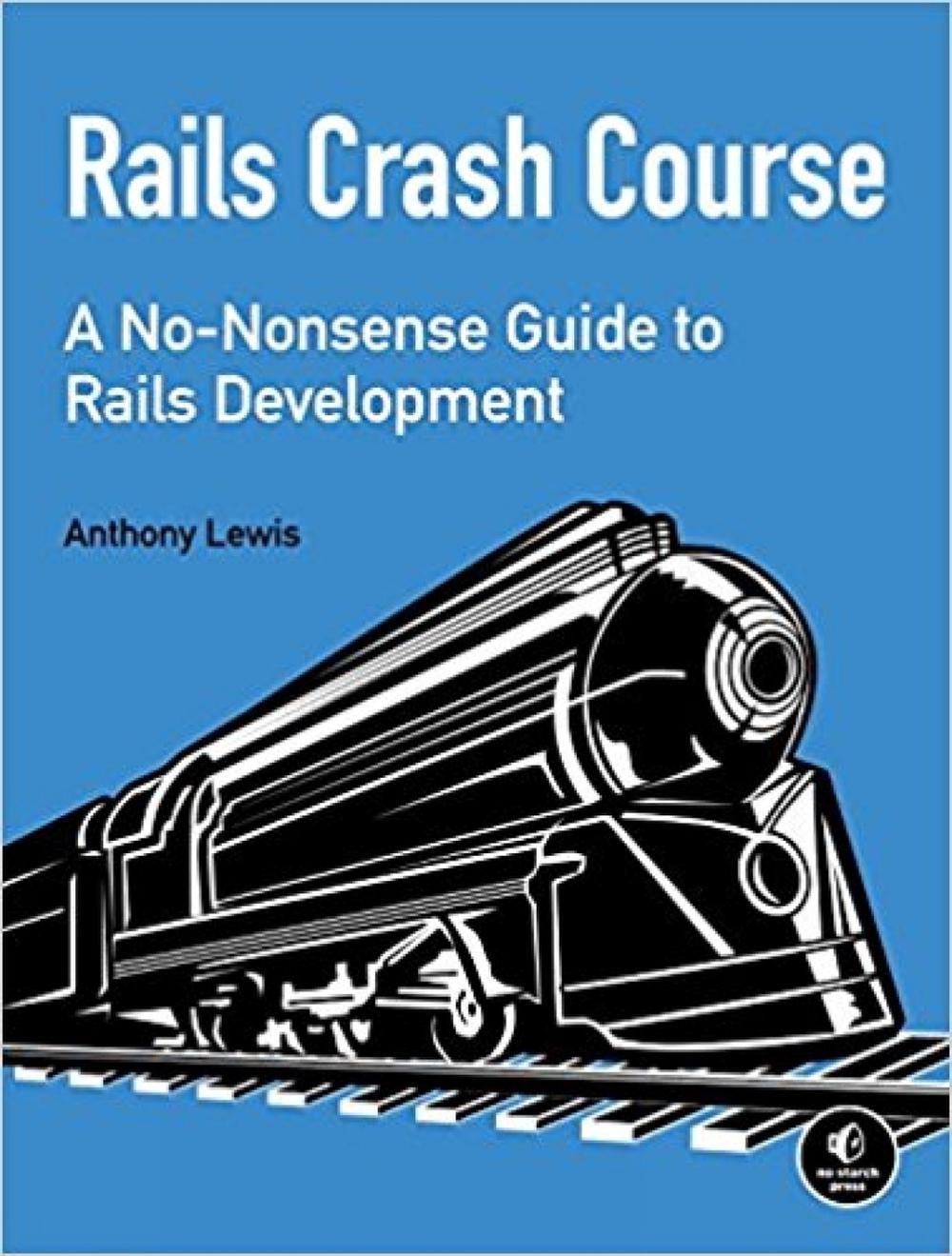 Rails Crash Course by Anthony Lewis - ISBN: 9781593275723