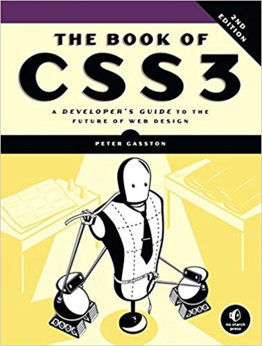 The Book of CSS3, 2nd Edition by Peter Gasston - ISBN: 9781593275808