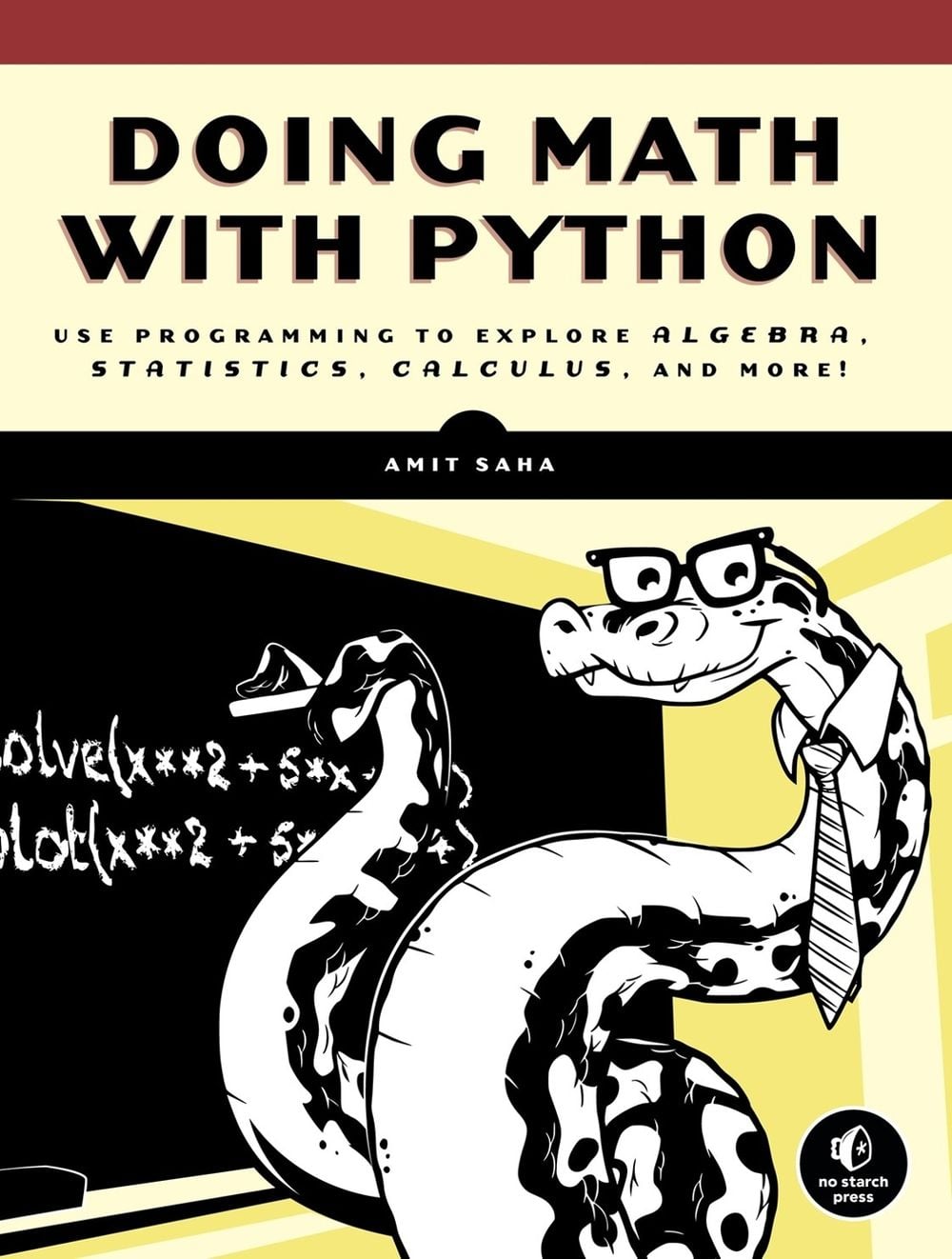 Doing Math with Python by Amit Saha - ISBN: 9781593276409
