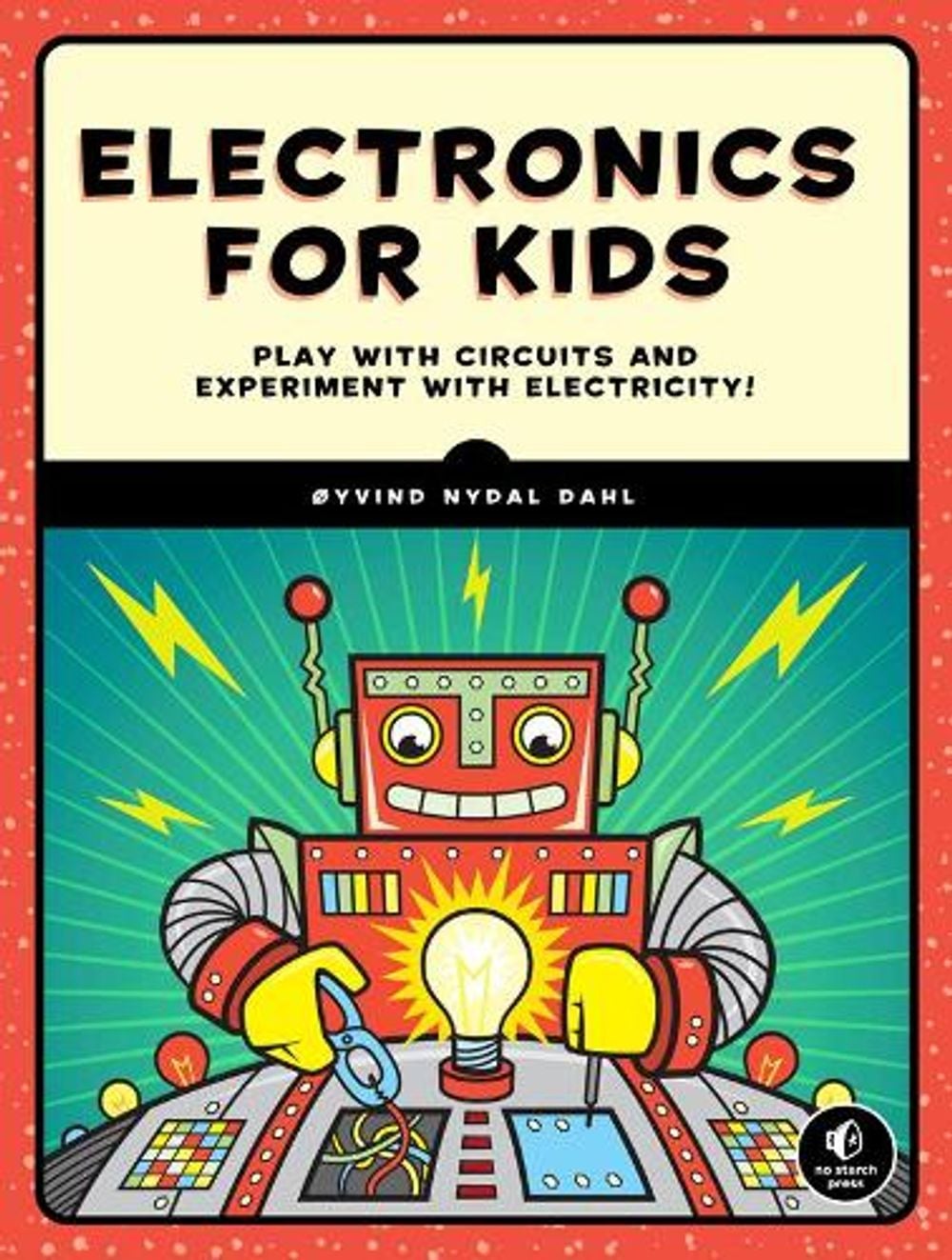 Electronics for Kids by Oyvind Nydal Dahl - ISBN: 9781593277253