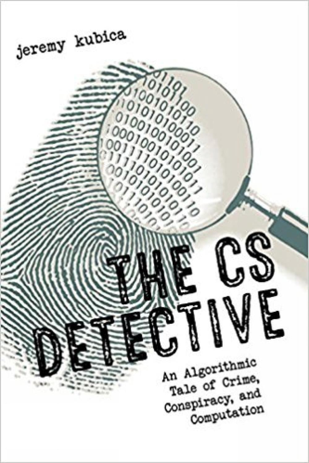 The CS Detective by Jeremy Kubica - ISBN: 9781593277499