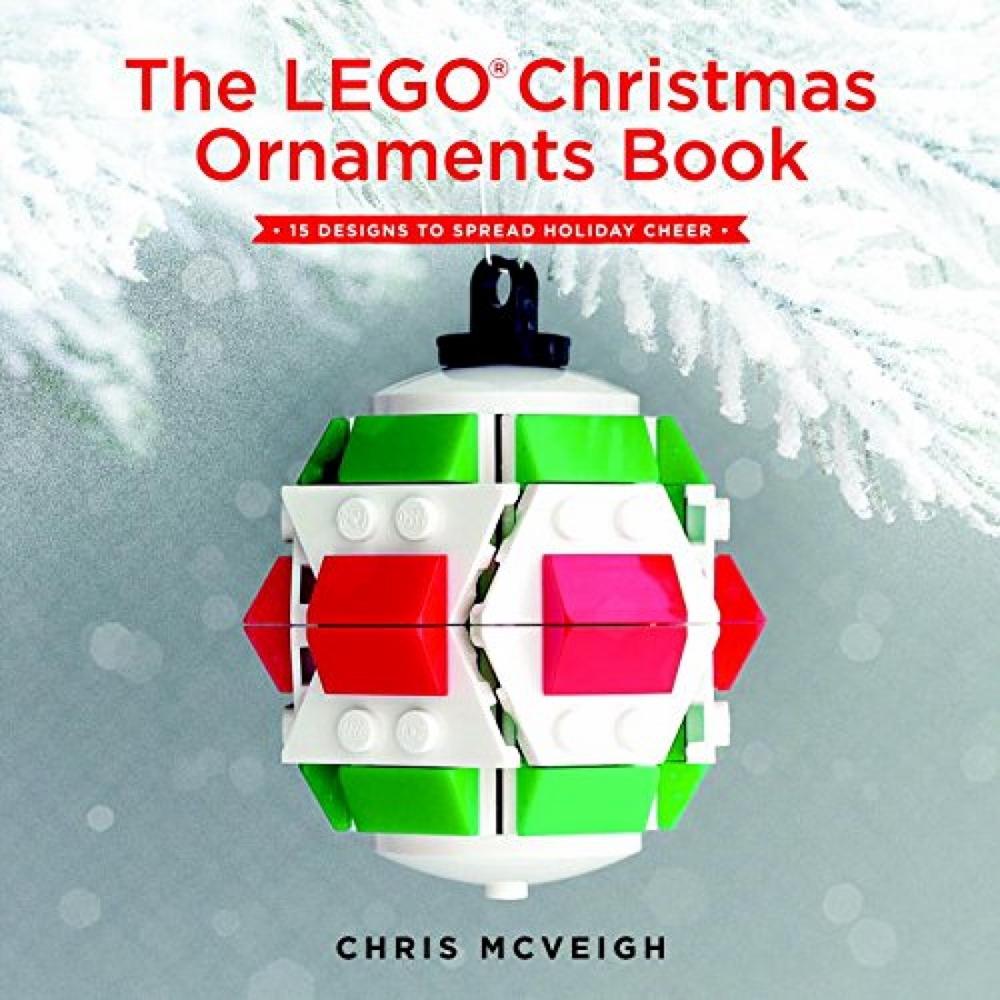 The LEGO Christmas Ornaments Book by Chris Mcveigh - ISBN: 9781593277666