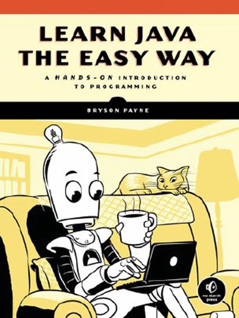 Learn Java the Easy Way by Bryson Payne - ISBN: 9781593278052