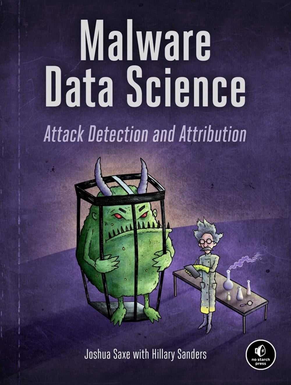 Malware Data Science by Joshua Saxe - ISBN: 9781593278595