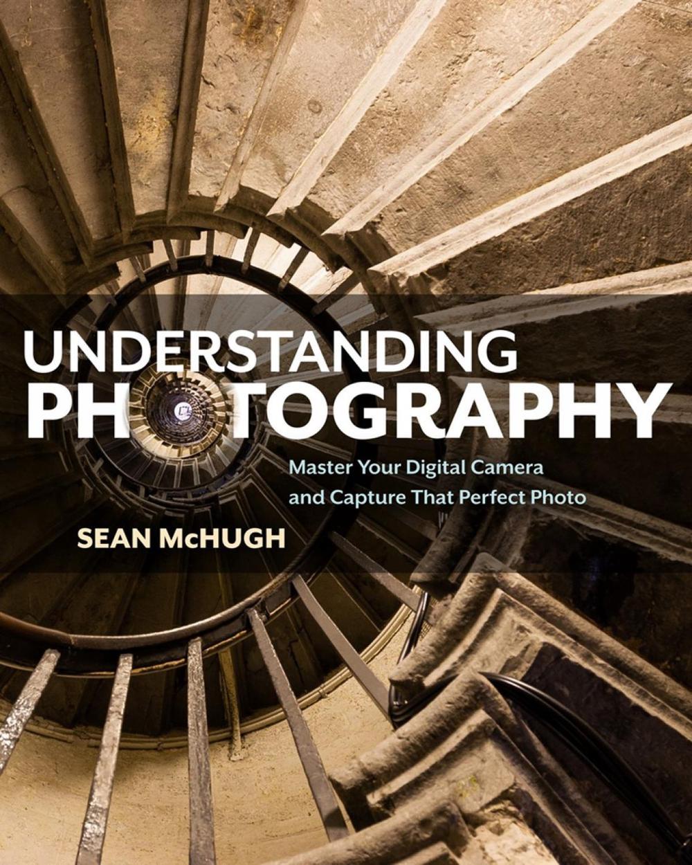 Understanding Photography by Sean McHugh - ISBN: 9781593278946