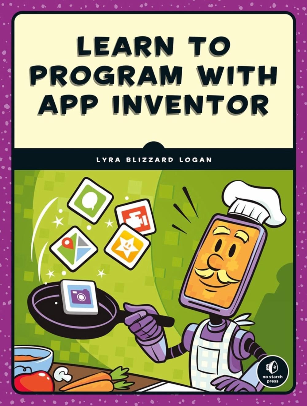Learn to Program with App Inventor by Lyra Logan - ISBN: 9781593279684
