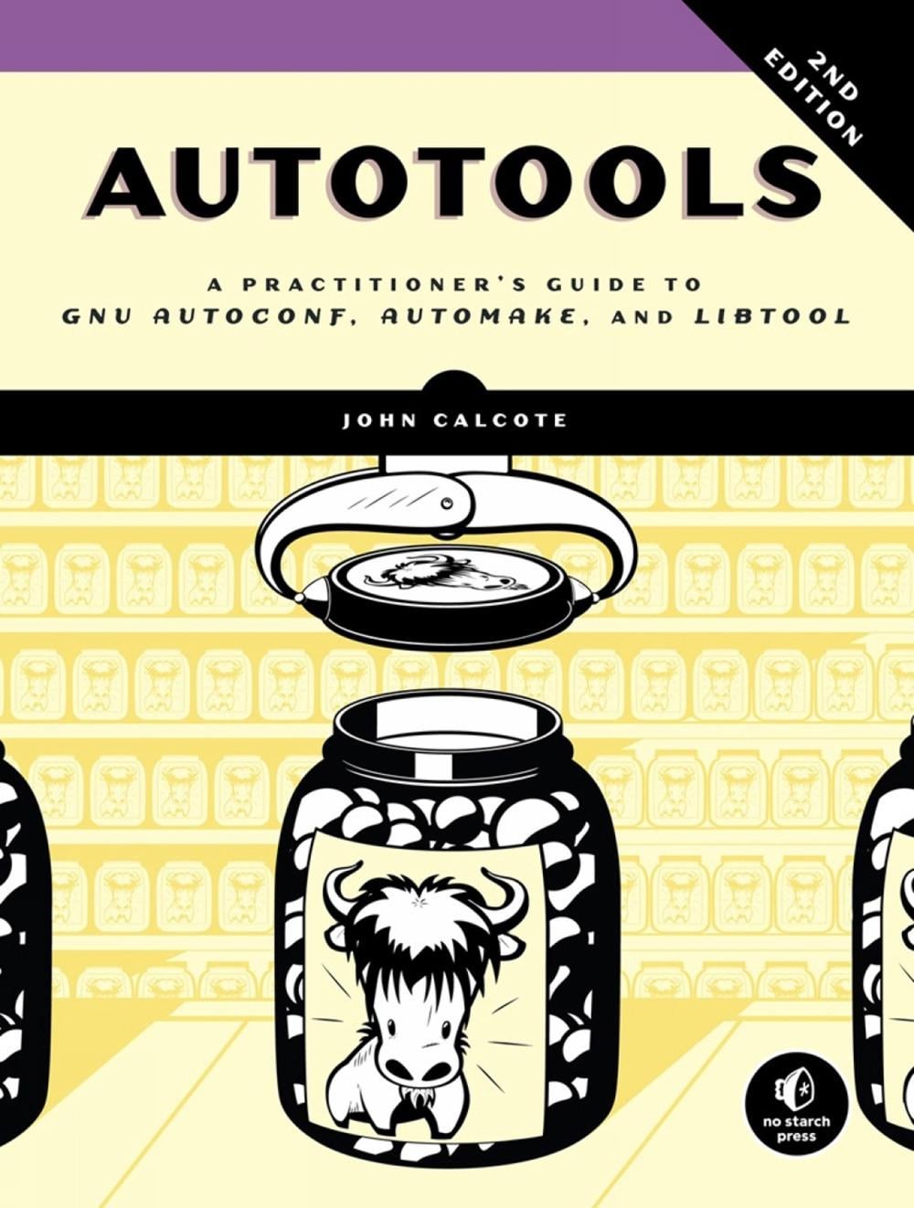 Autotools, 2nd Edition by John Calcote - ISBN: 9781593279721