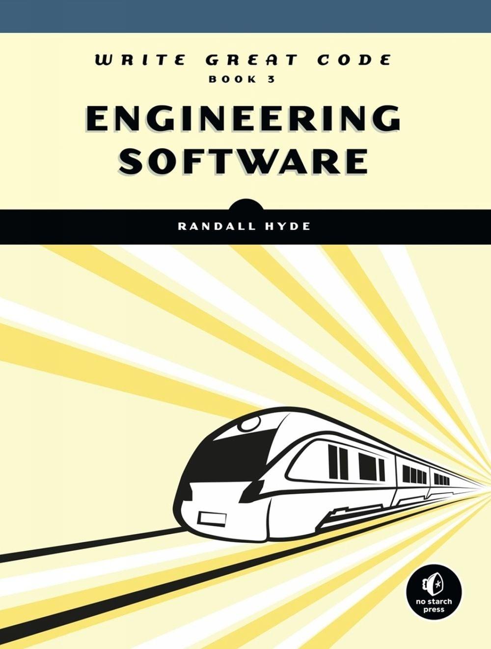 Write Great Code, Volume 3 by Randall Hyde - ISBN: 9781593279790