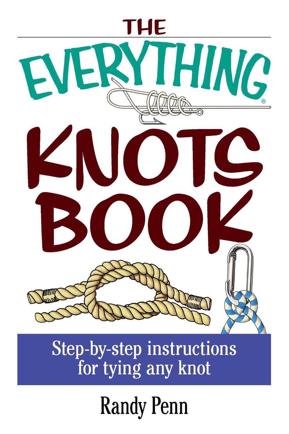 The Everything Knots Book by Randy Penn - ISBN: 9781593370329