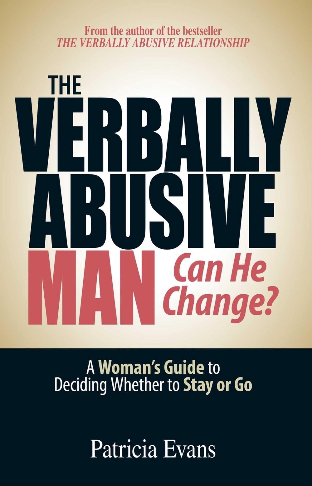 The Verbally Abusive Man - Can He Change? by Patricia Evans - ISBN: 9781593376536