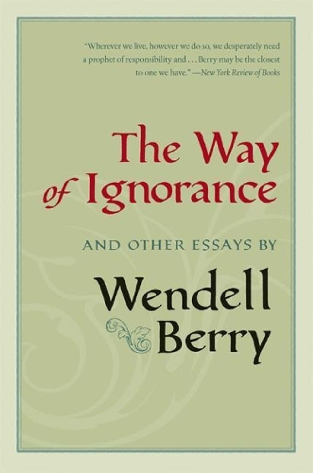 The Way of Ignorance by Wendell Berry - ISBN: 9781593761196