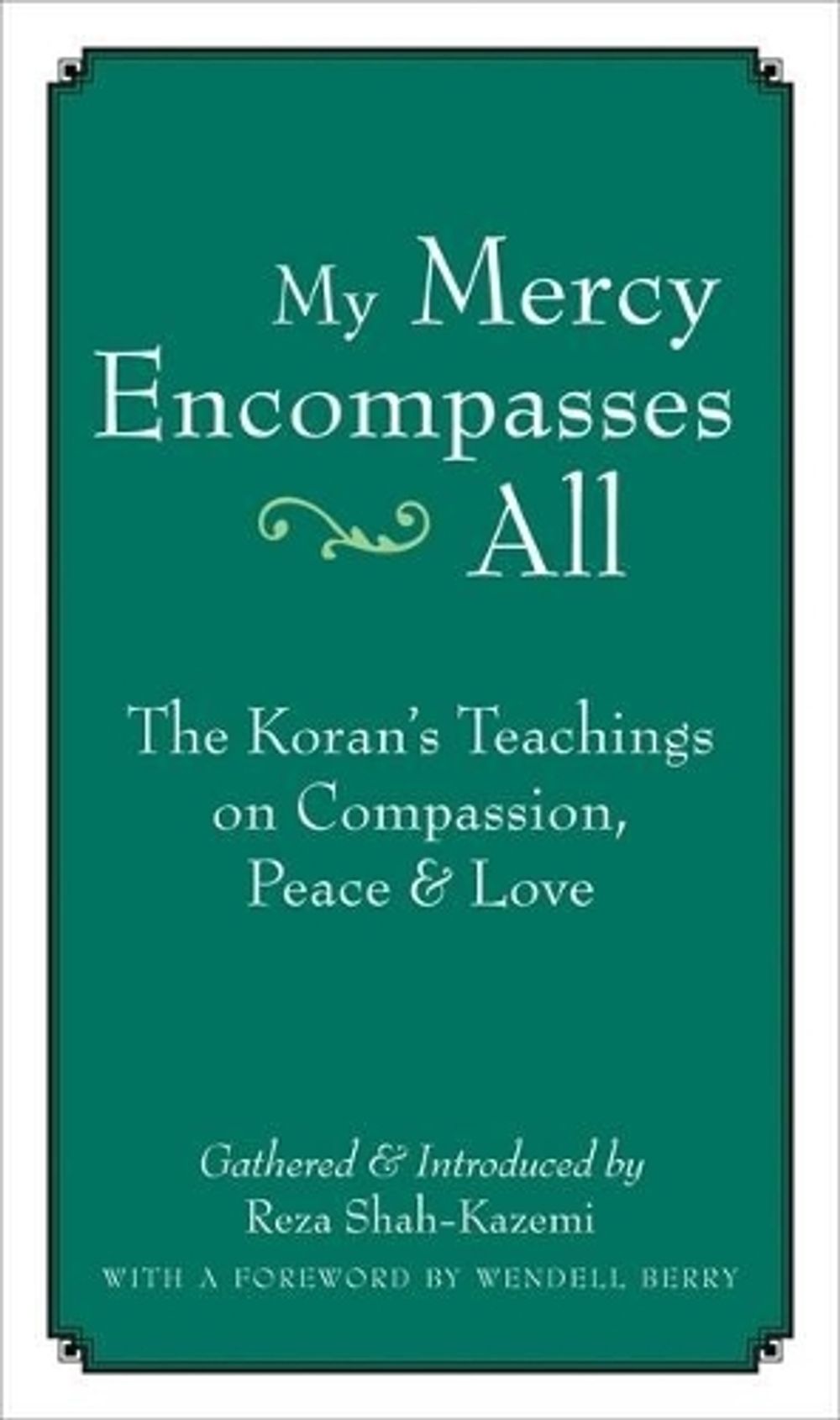 My Mercy Encompasses All by Reza Shah-Kazemi - ISBN: 9781593761448
