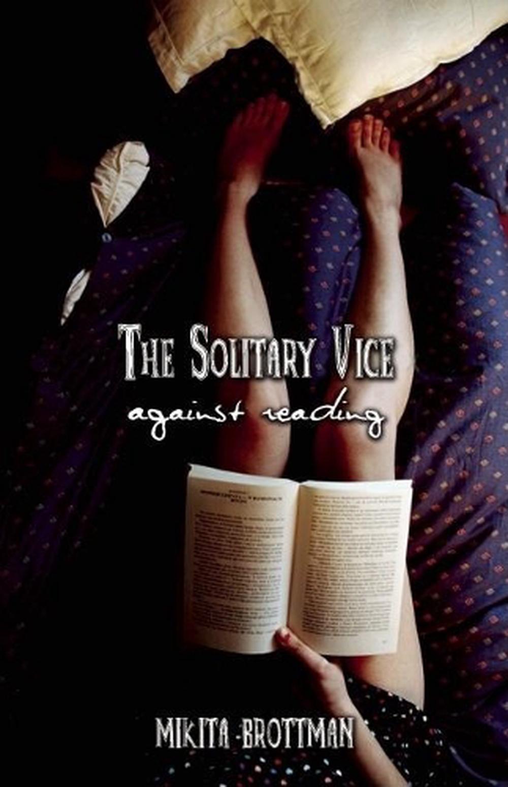 The Solitary Vice by Mikita Brottman - ISBN: 9781593761875