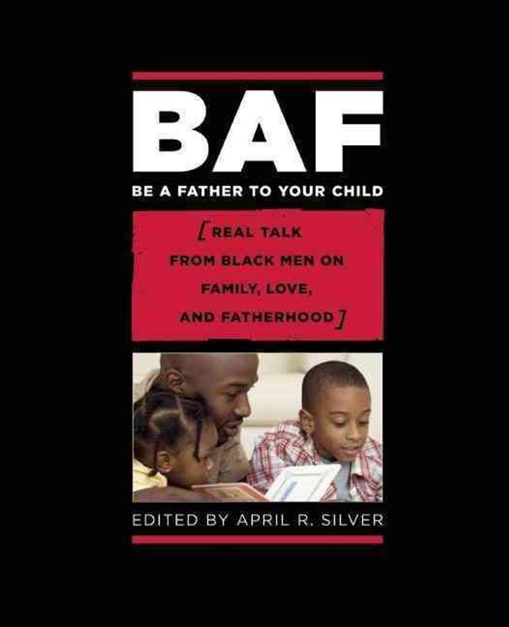 Be a Father to Your Child by April R. Silver - ISBN: 9781593761929