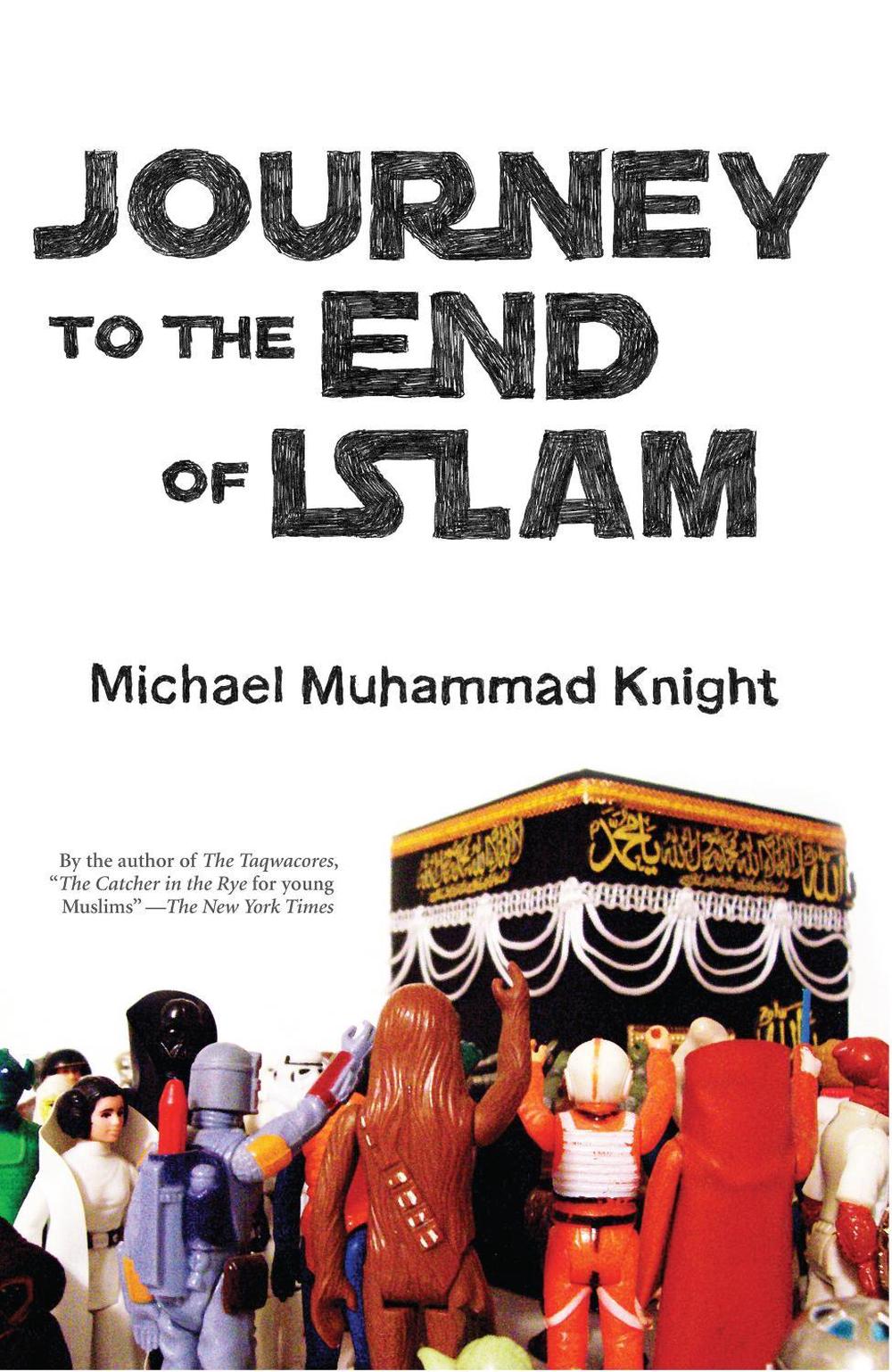 Journey to the End of Islam by Michael Muhammad Knight - ISBN: 9781593762469
