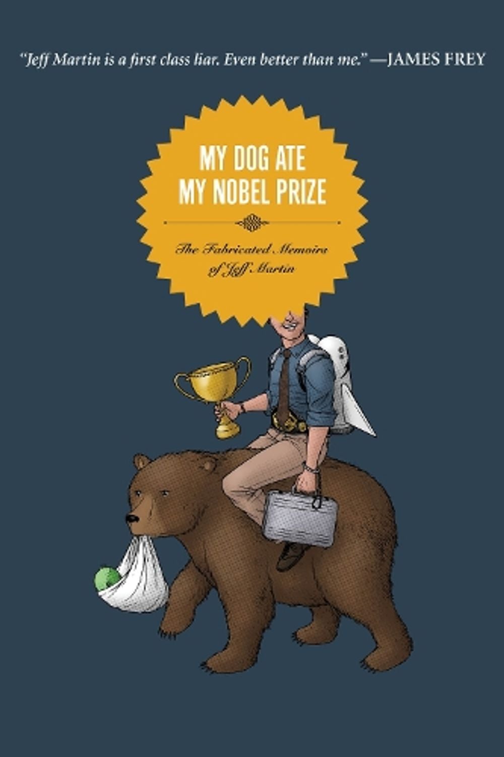 My Dog Ate My Nobel Prize by Jeff Martin - ISBN: 9781593762575