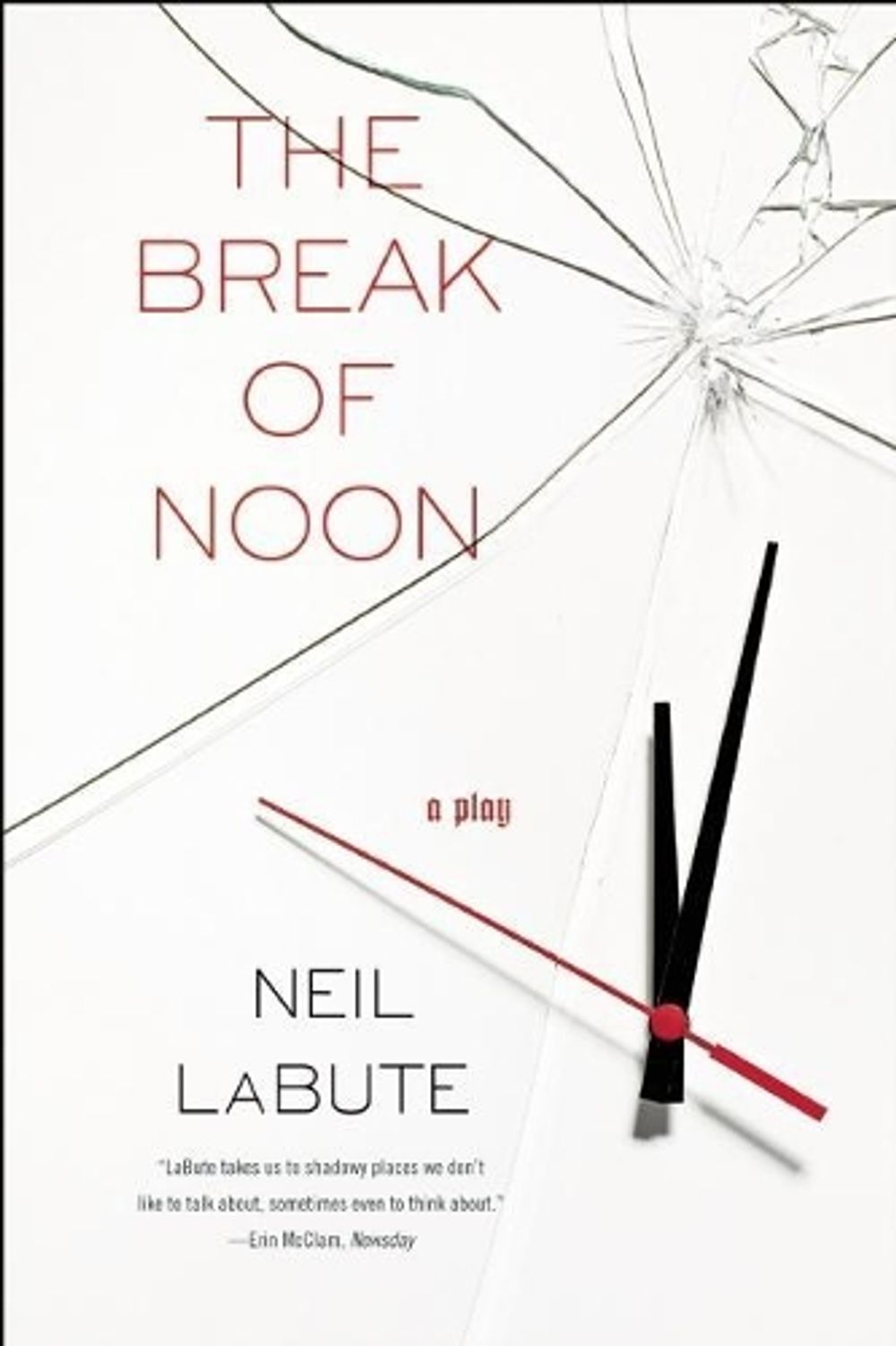 The Break of Noon by Neil LaBute - ISBN: 9781593762858