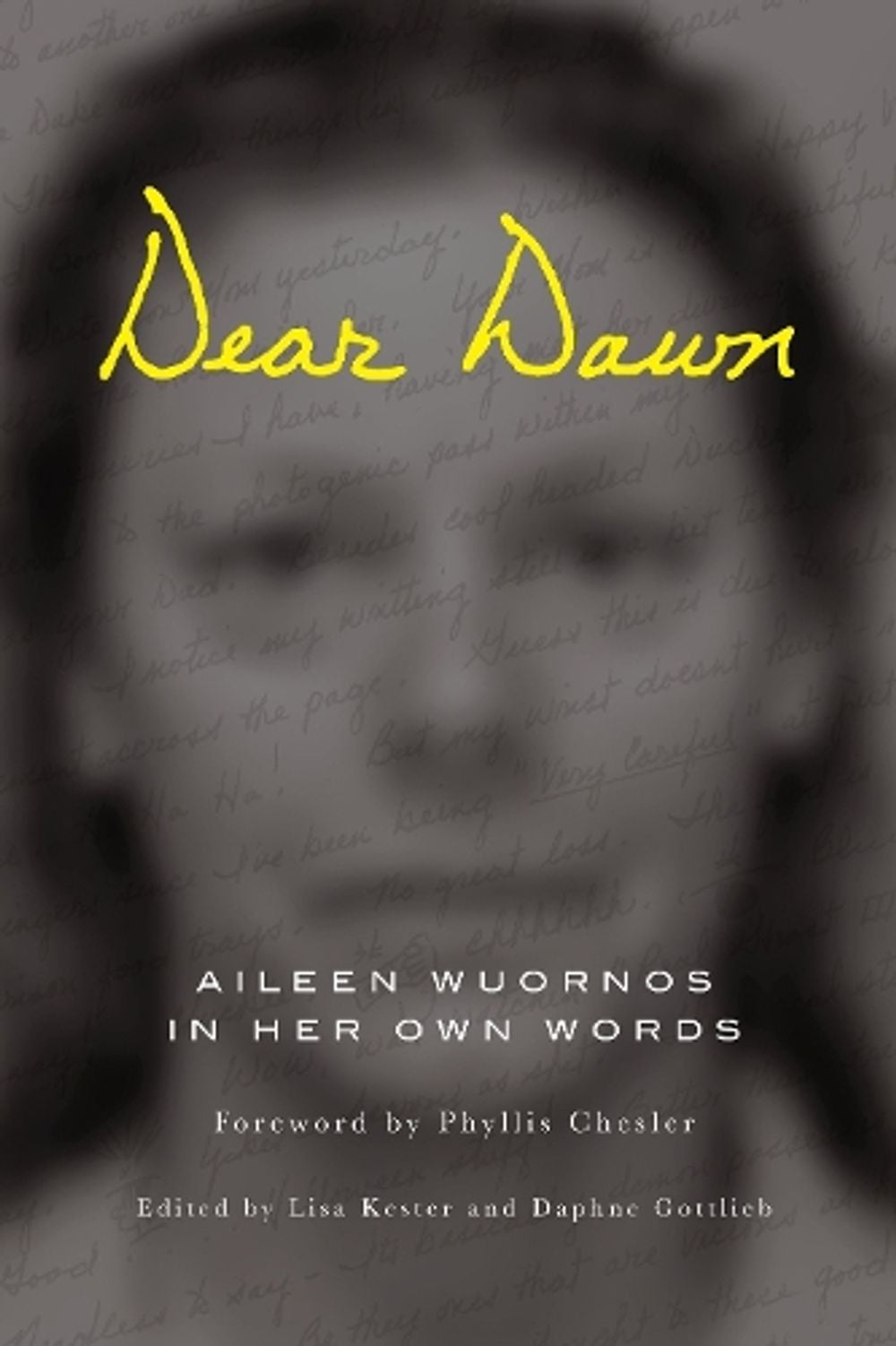 Dear Dawn by Aileen Wuornos - ISBN: 9781593762902