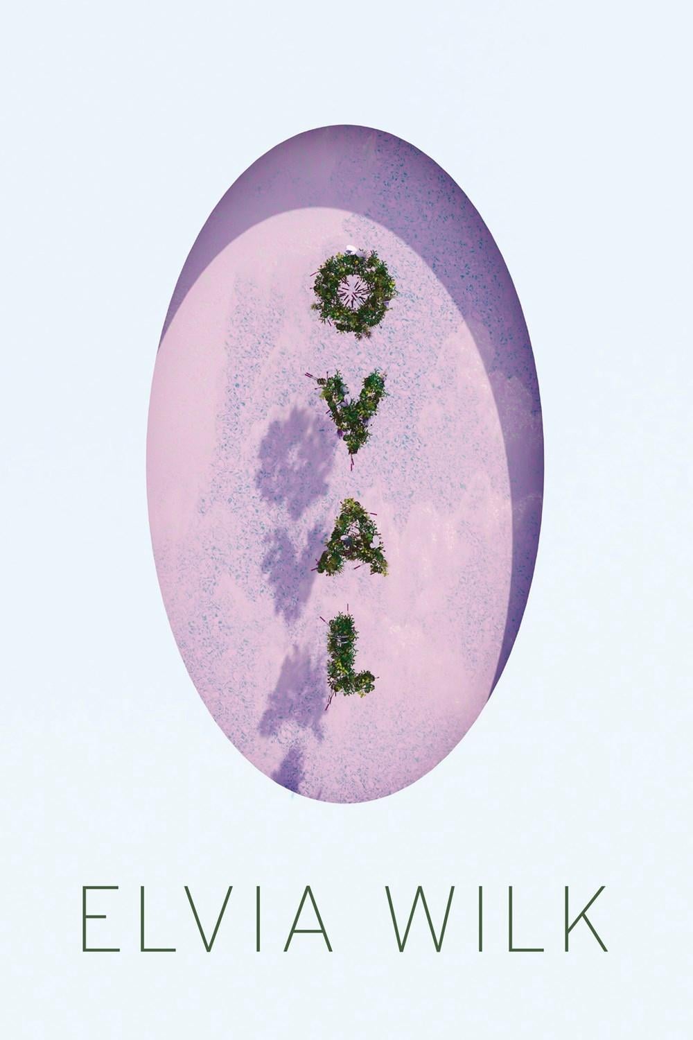 Oval by Elvia Wilk - ISBN: 9781593764050