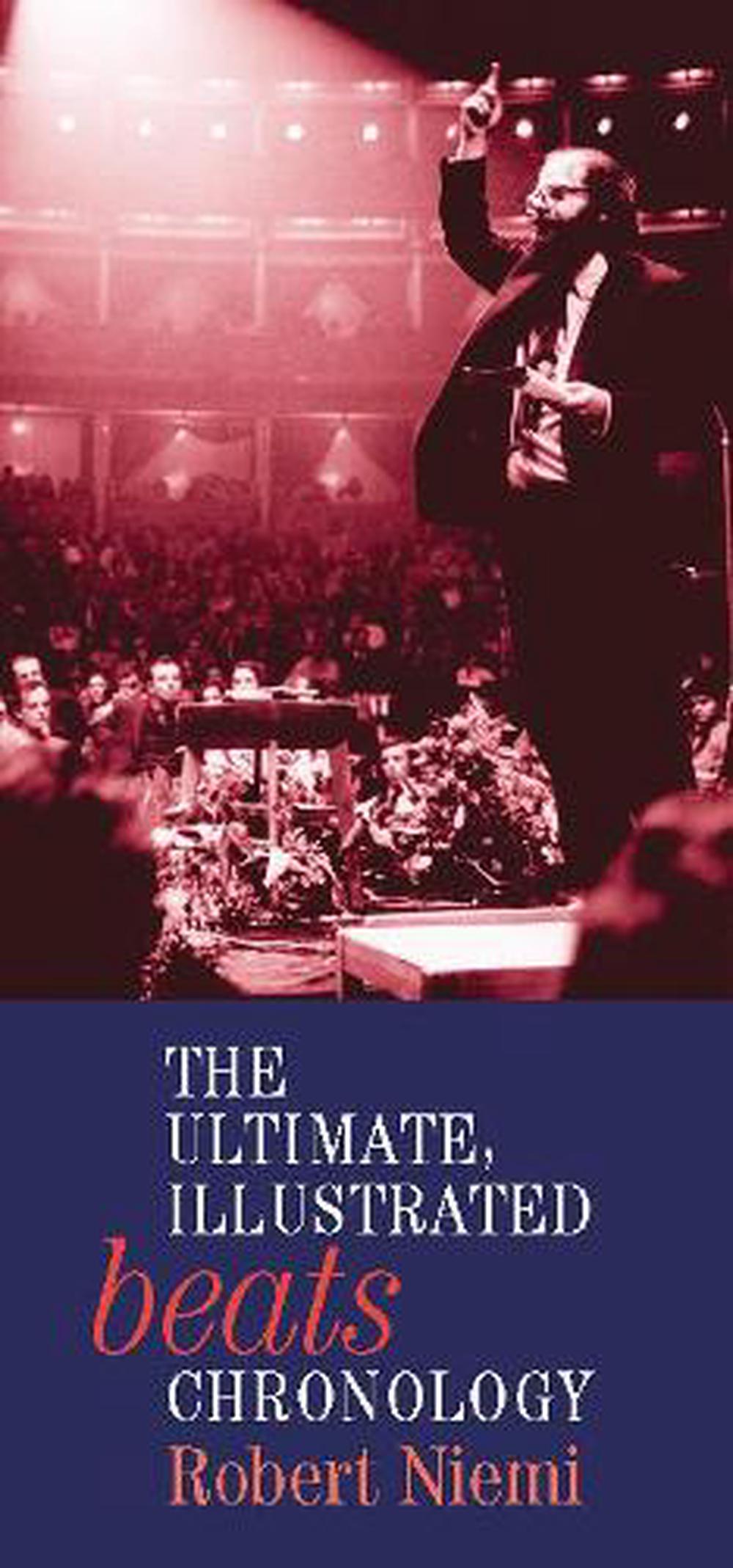 The Ultimate, Illustrated Beats Chronology by Robert Niemi - ISBN: 9781593764111