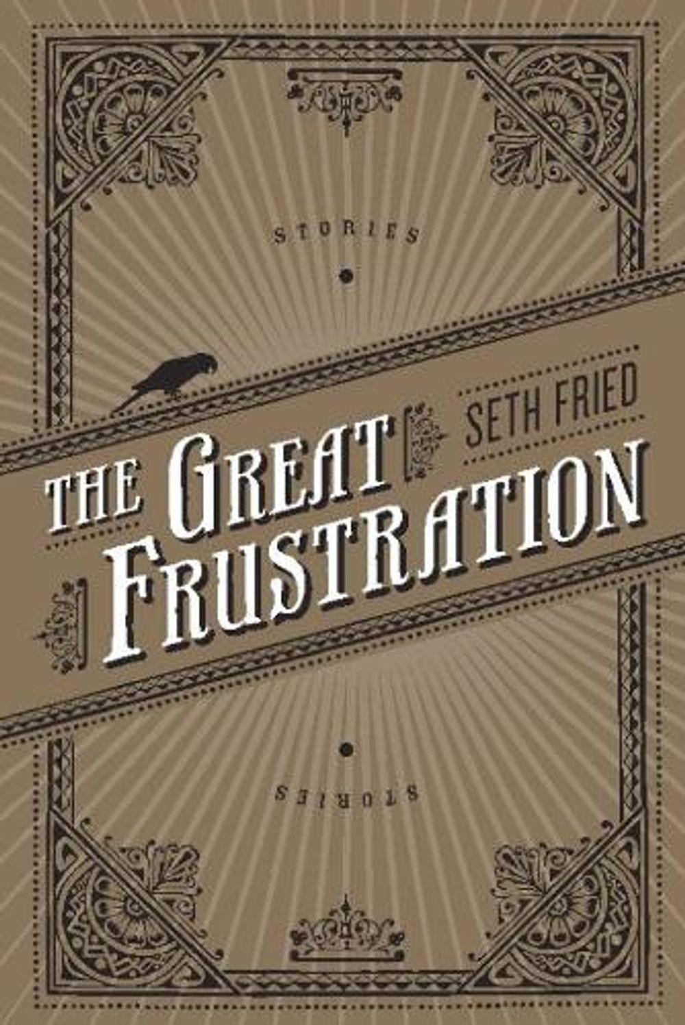 The Great Frustration by Seth Fried - ISBN: 9781593764166