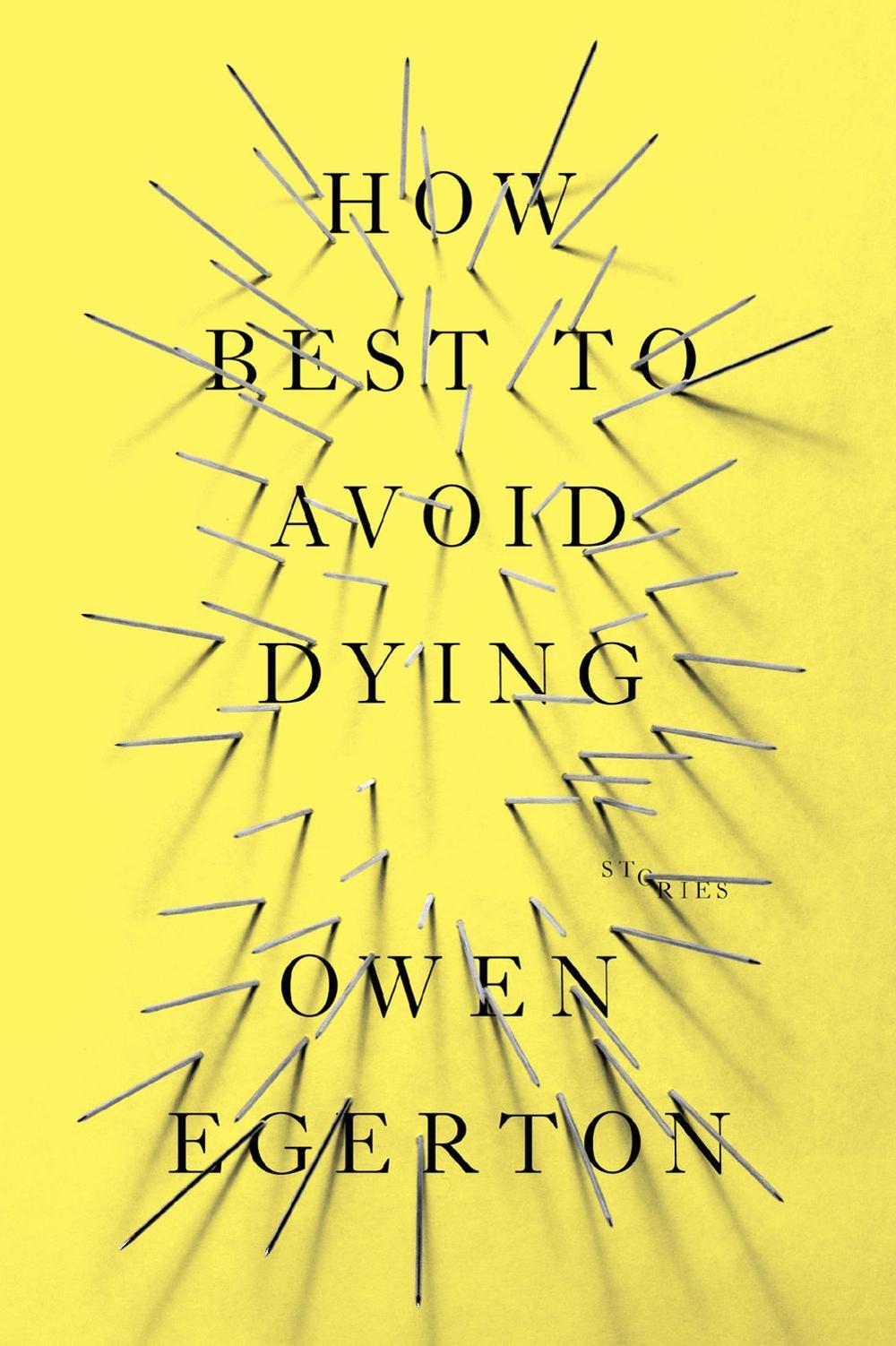 How Best To Avoid Dying by Owen Egerton - ISBN: 9781593765224
