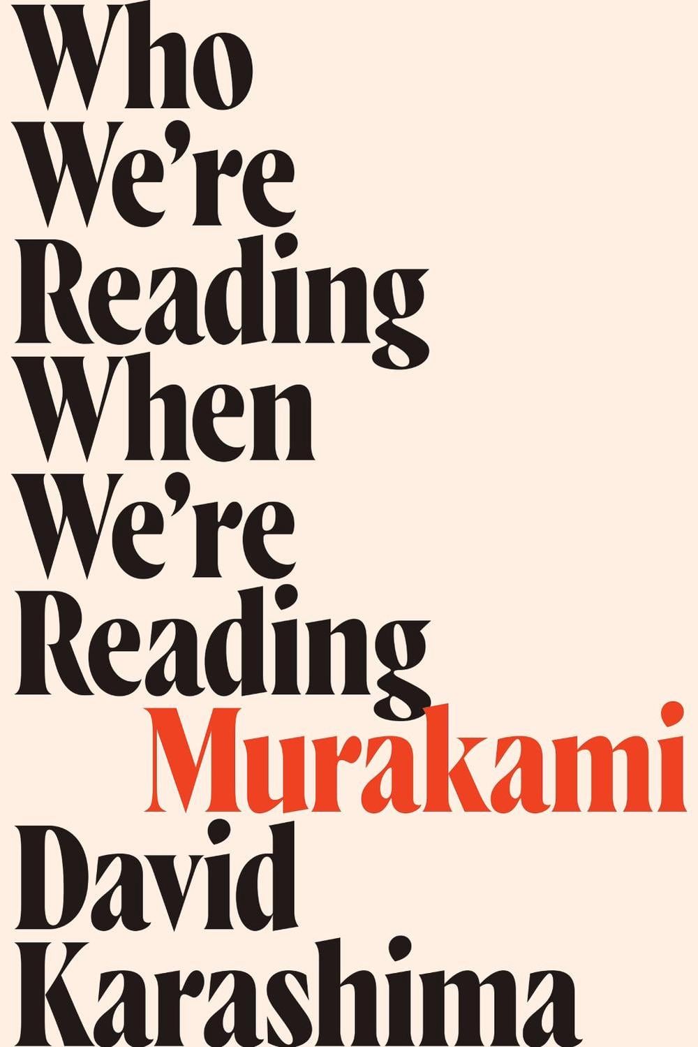 Who We're Reading When We're Reading Murakami by David Karashima - ISBN: 9781593765897