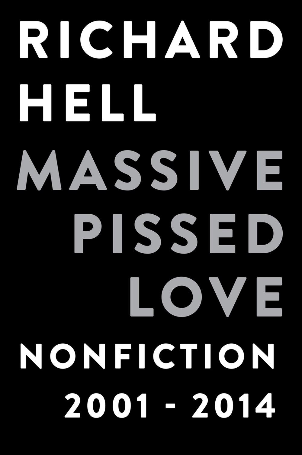 Massive Pissed Love by Richard Hell - ISBN: 9781593766276