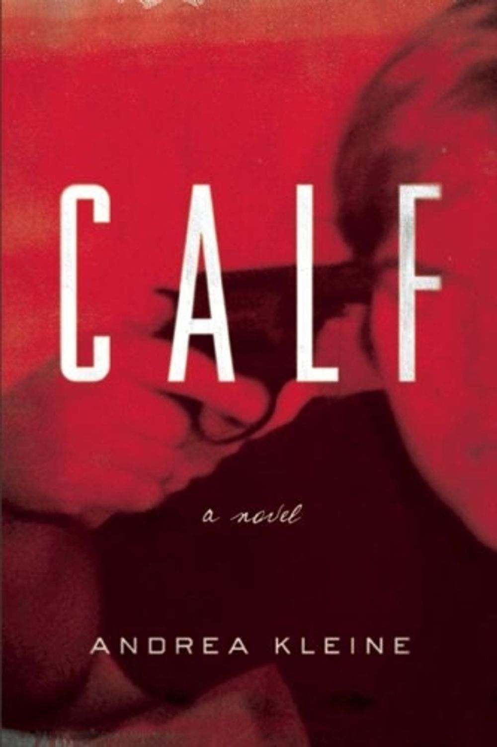 Calf by Andrea Kleine - ISBN: 9781593766559