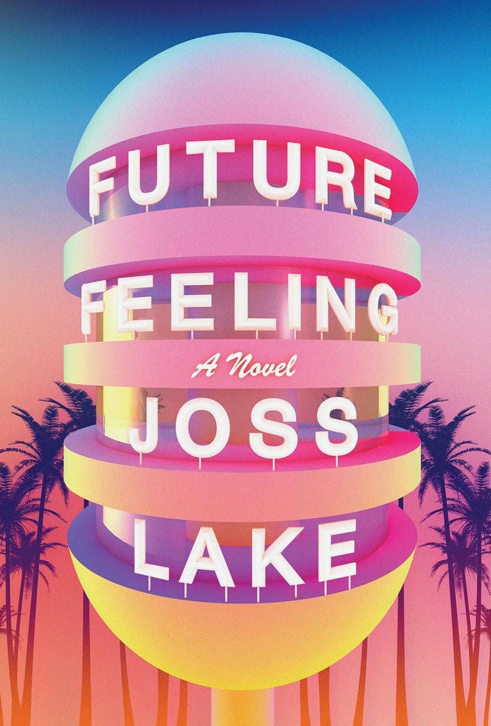 Future Feeling by Joss Lake - ISBN: 9781593766887