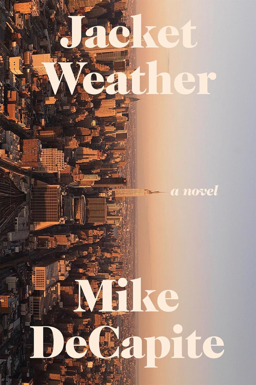 Jacket Weather by Mike Decapite - ISBN: 9781593766931