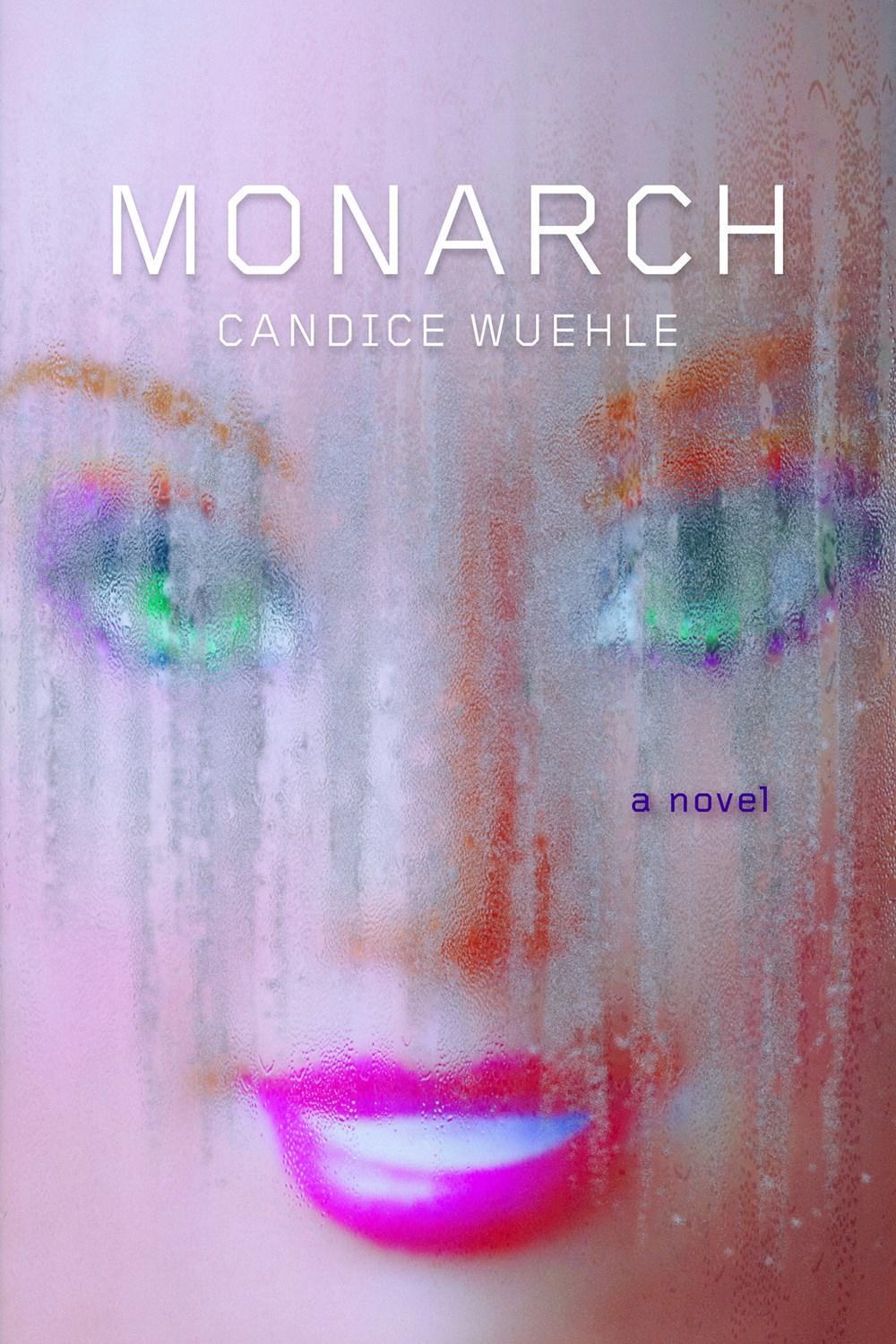 Monarch by Candice Wuehle - ISBN: 9781593767075