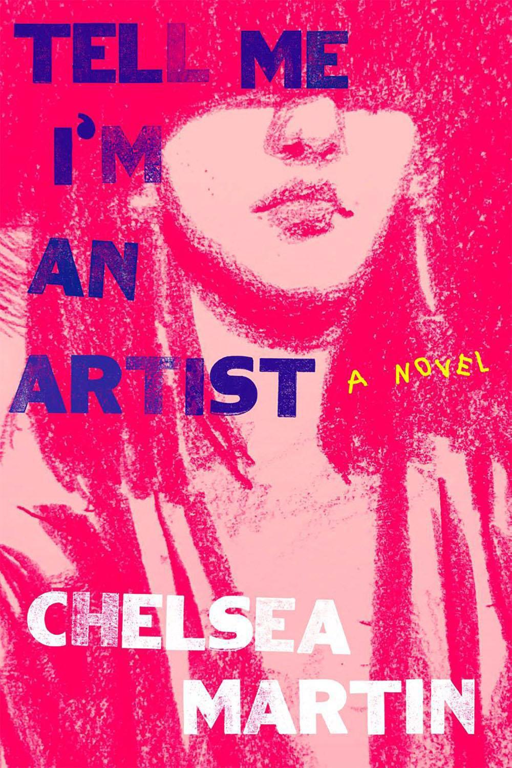 Tell Me I'm An Artist by Chelsea Martin - ISBN: 9781593767211