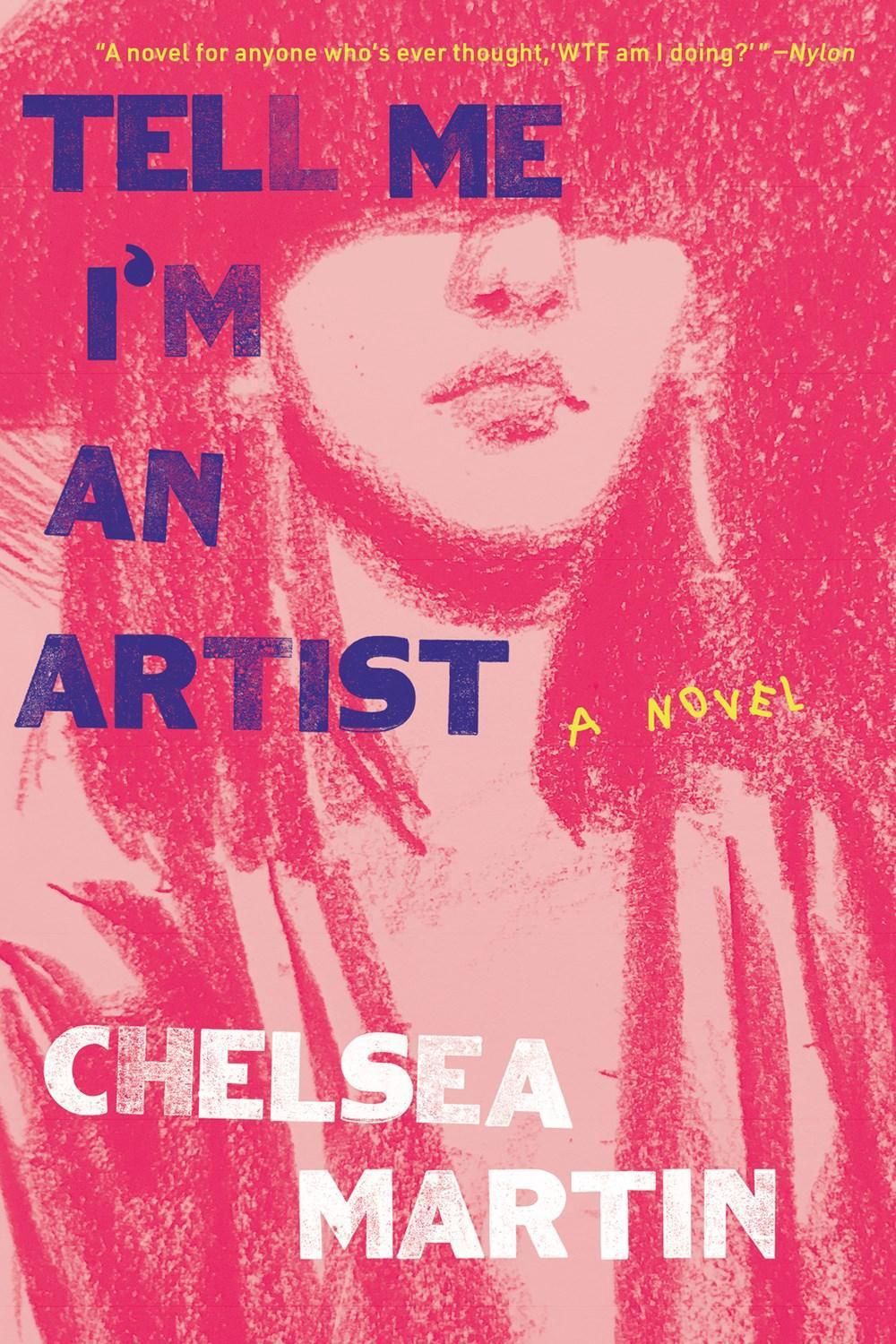 Tell Me I'm An Artist by Chelsea Martin - ISBN: 9781593767570