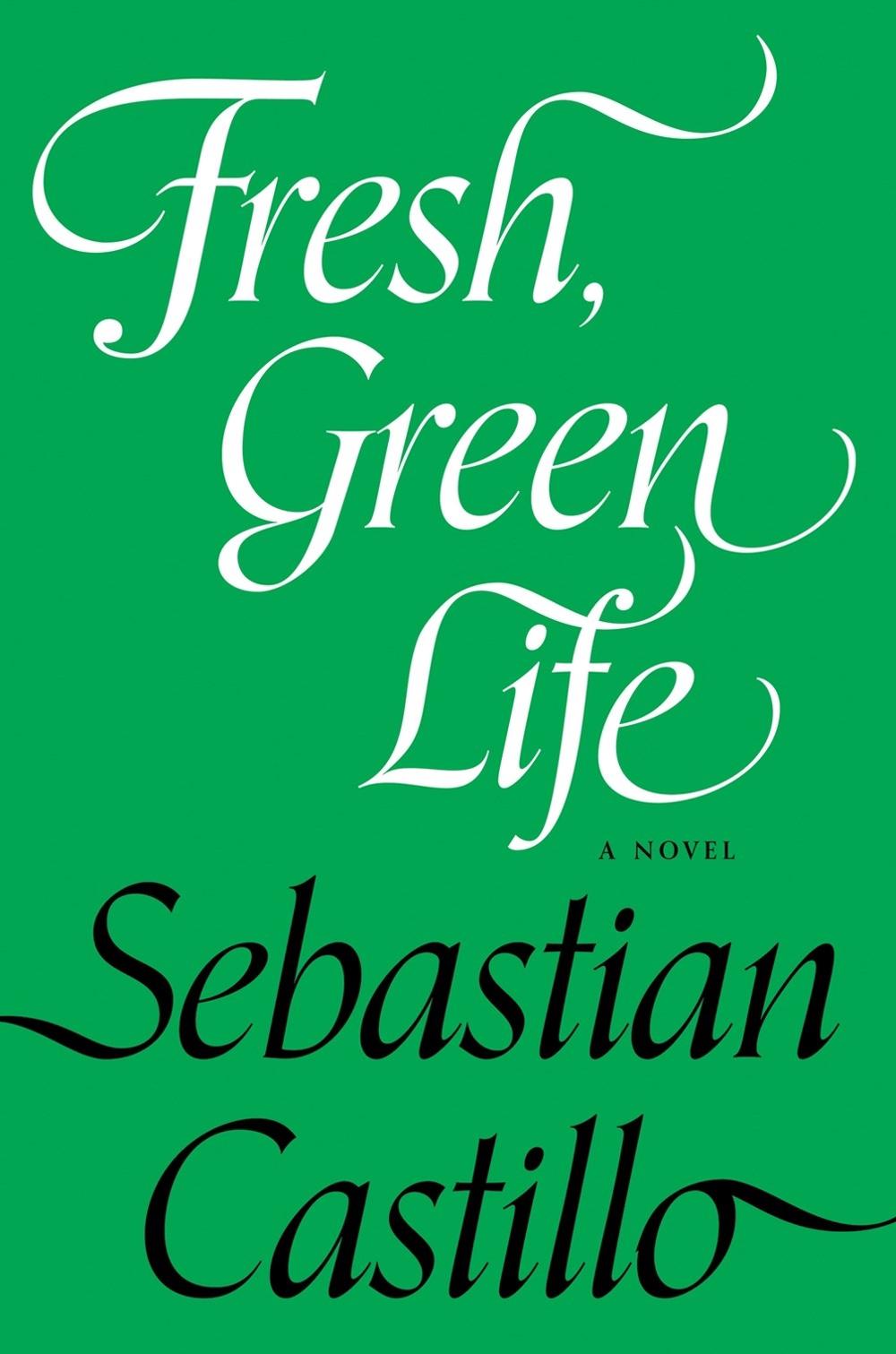 Fresh, Green Life by Sebastian Castillo - ISBN: 9781593767914